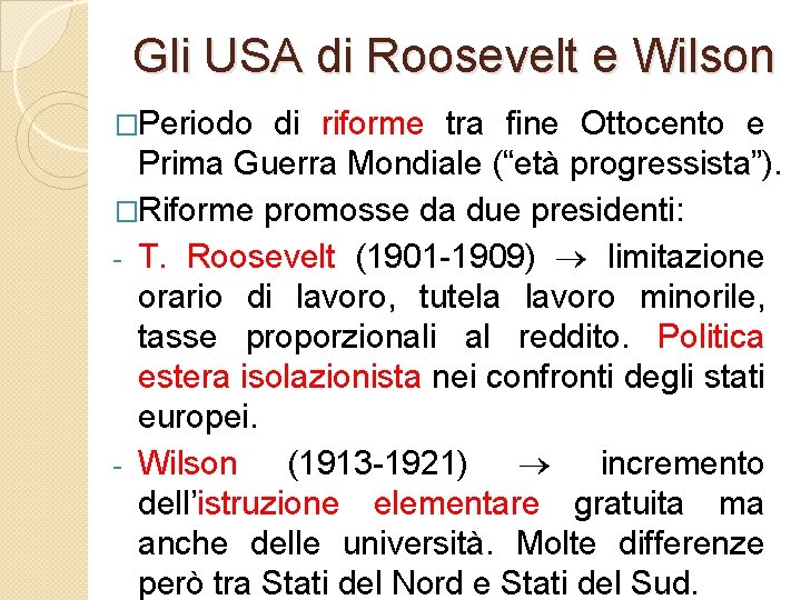 Gli USA di Roosevelt e Wilson �Periodo di riforme tra fine Ottocento e Prima