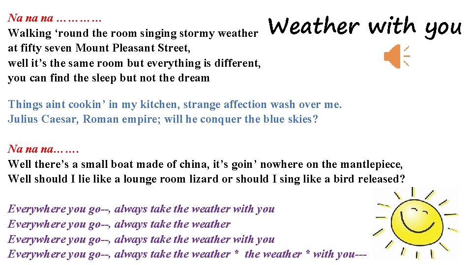 Na na na ………… Walking ‘round the room singing stormy weather at fifty seven