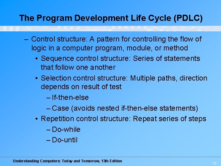 The Program Development Life Cycle (PDLC) – Control structure: A pattern for controlling the