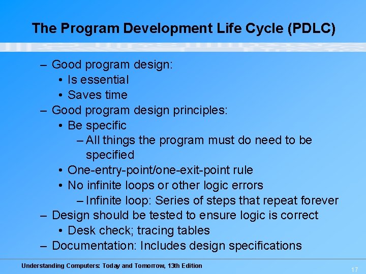 The Program Development Life Cycle (PDLC) – Good program design: • Is essential •