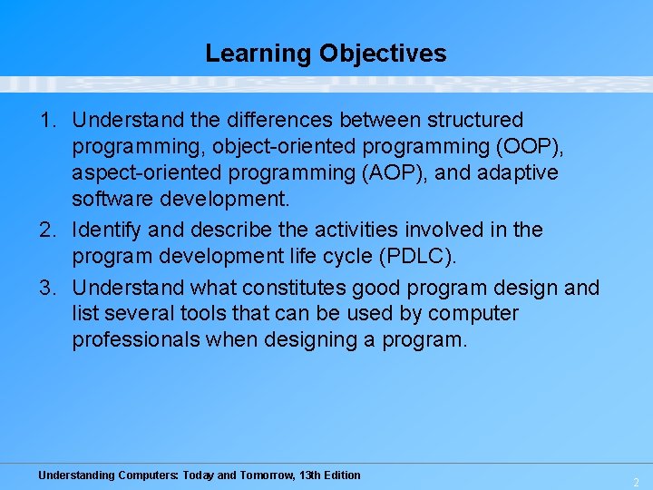 Learning Objectives 1. Understand the differences between structured programming, object-oriented programming (OOP), aspect-oriented programming