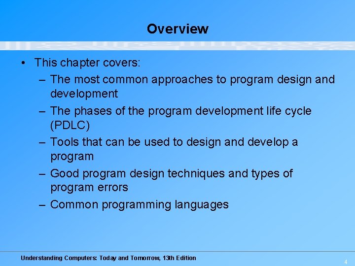 Overview • This chapter covers: – The most common approaches to program design and