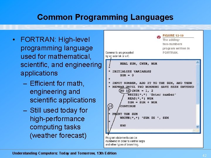Common Programming Languages • FORTRAN: High-level programming language used for mathematical, scientific, and engineering