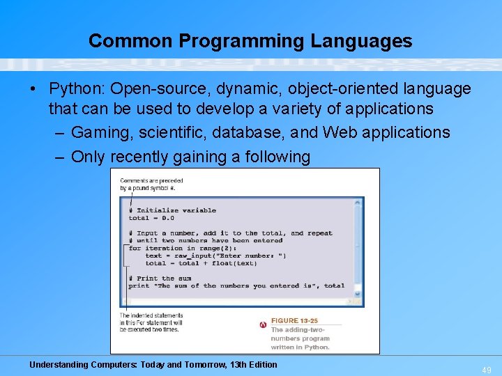 Common Programming Languages • Python: Open-source, dynamic, object-oriented language that can be used to