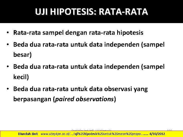 UJI HIPOTESIS: RATA-RATA • Rata-rata sampel dengan rata-rata hipotesis • Beda dua rata-rata untuk