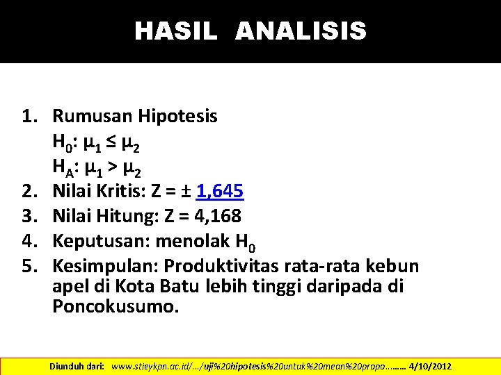 HASIL ANALISIS 1. Rumusan Hipotesis H 0: µ 1 ≤ µ 2 H A: