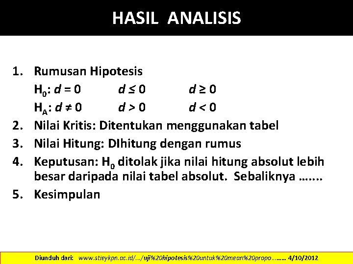 HASIL ANALISIS 1. Rumusan Hipotesis H 0: d = 0 d≤ 0 d≥ 0