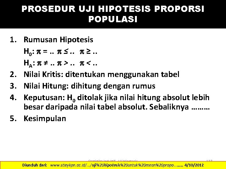 PROSEDUR UJI HIPOTESIS PROPORSI POPULASI 1. Rumusan Hipotesis H 0: =. . ≤. .