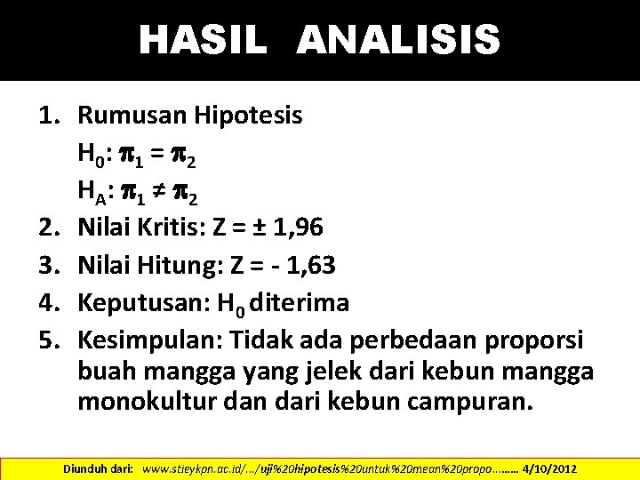 HASIL ANALISIS 1. Rumusan Hipotesis H 0: 1 = 2 H A: 1 ≠