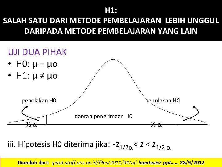 H 1: SALAH SATU DARI METODE PEMBELAJARAN LEBIH UNGGUL DARIPADA METODE PEMBELAJARAN YANG LAIN