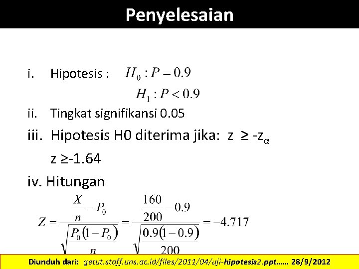 Penyelesaian i. Hipotesis : ii. Tingkat signifikansi 0. 05 iii. Hipotesis H 0 diterima