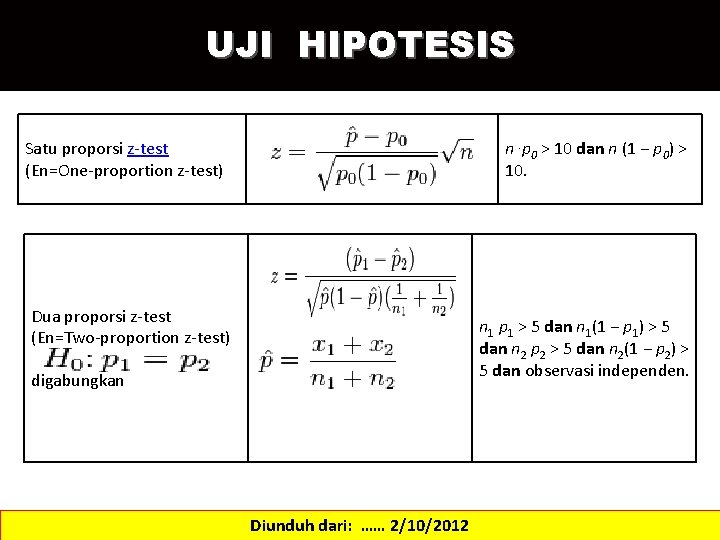 UJI HIPOTESIS Satu proporsi z-test (En=One-proportion z-test) n. p 0 > 10 dan n