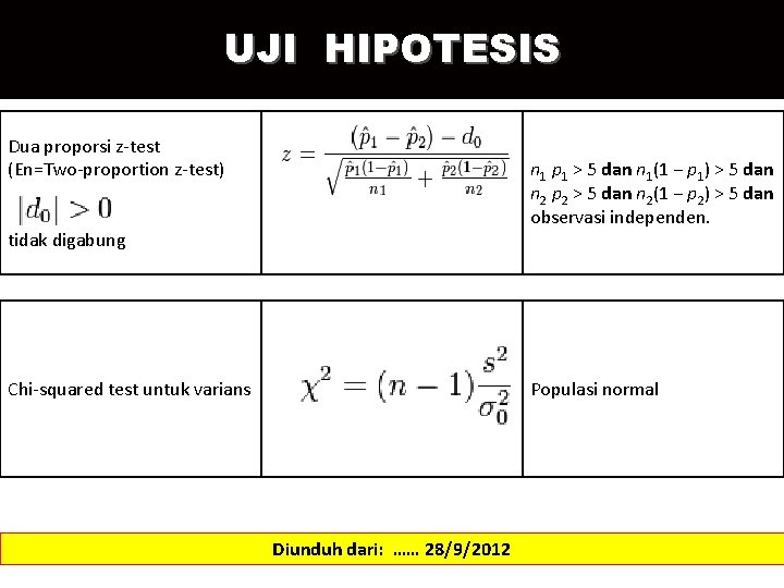 UJI HIPOTESIS Dua proporsi z-test (En=Two-proportion z-test) n 1 p 1 > 5 dan