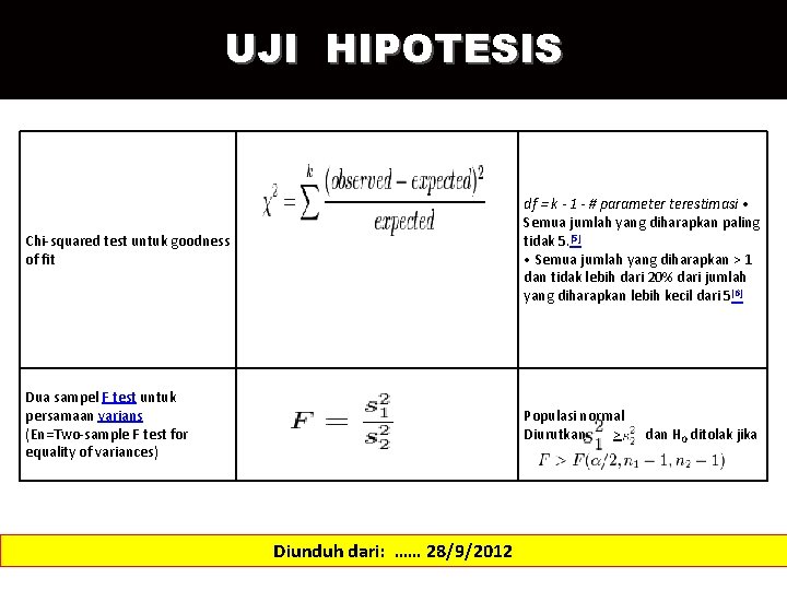 UJI HIPOTESIS Chi-squared test untuk goodness of fit df = k - 1 -