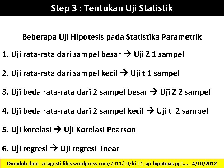 Step 3 : Tentukan Uji Statistik Beberapa Uji Hipotesis pada Statistika Parametrik 1. Uji