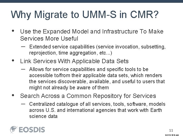 Why Migrate to UMM-S in CMR? • Use the Expanded Model and Infrastructure To