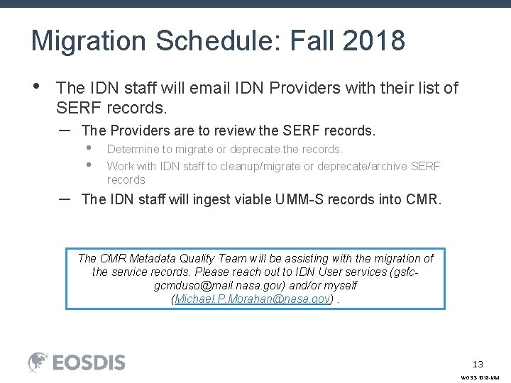 Migration Schedule: Fall 2018 • The IDN staff will email IDN Providers with their