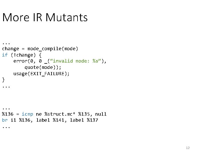 More IR Mutants. . . change = mode_compile(mode) if (!change) { error(0, 0 _(“invalid More IR Mutants. . . change = mode_compile(mode) if (!change) { error(0, 0 _(“invalid