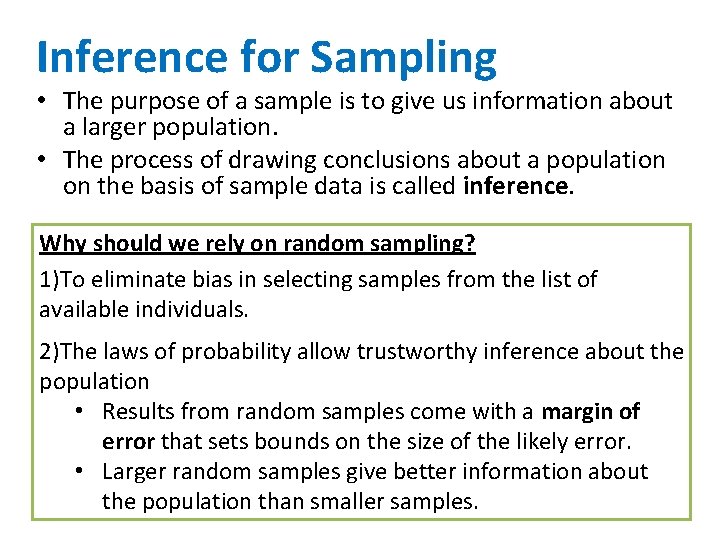 Inference for Sampling • The purpose of a sample is to give us information