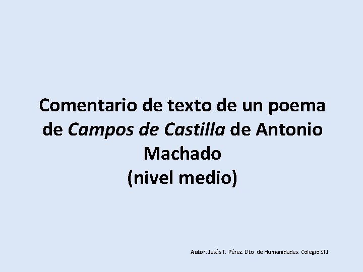 Comentario de texto de un poema de Campos de Castilla de Antonio Machado (nivel