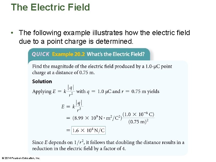 The Electric Field • The following example illustrates how the electric field due to