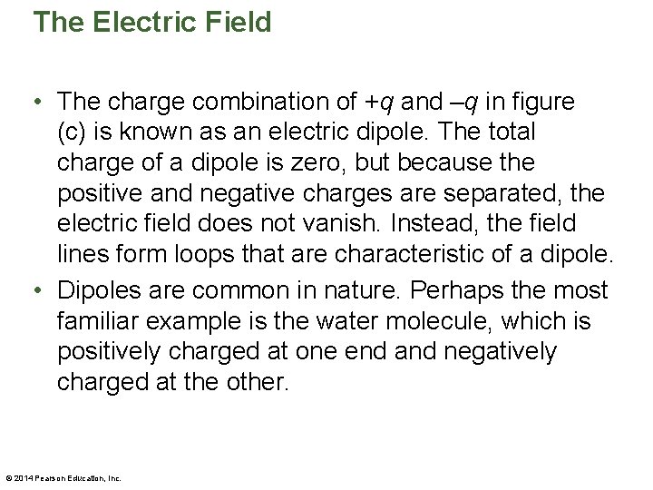 The Electric Field • The charge combination of +q and –q in figure (c)