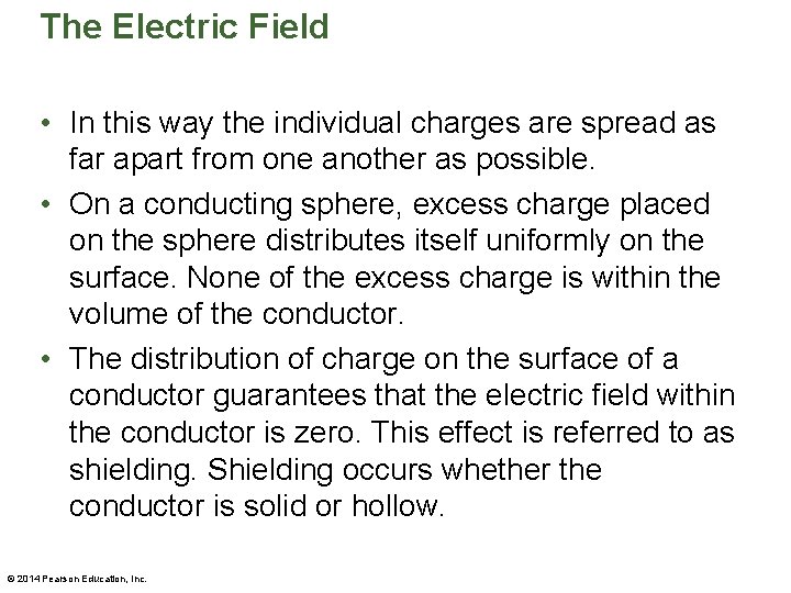 The Electric Field • In this way the individual charges are spread as far