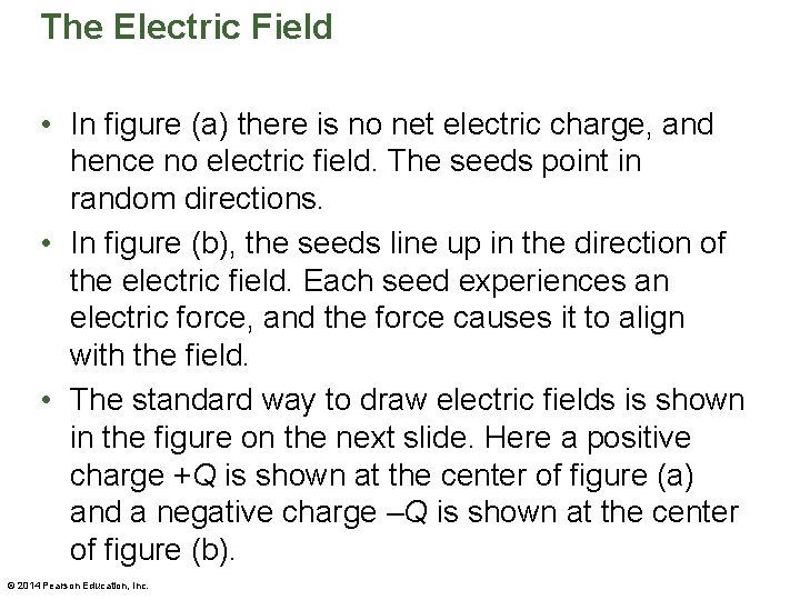 The Electric Field • In figure (a) there is no net electric charge, and