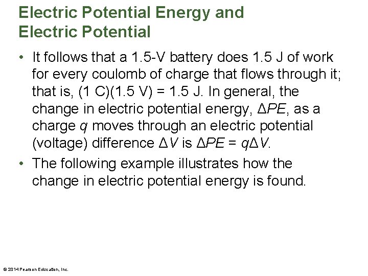 Electric Potential Energy and Electric Potential • It follows that a 1. 5 -V