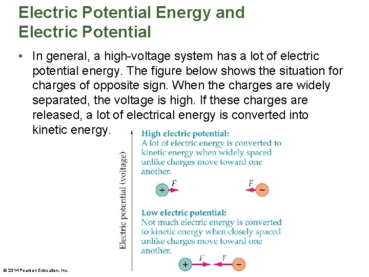 Electric Potential Energy and Electric Potential • In general, a high-voltage system has a