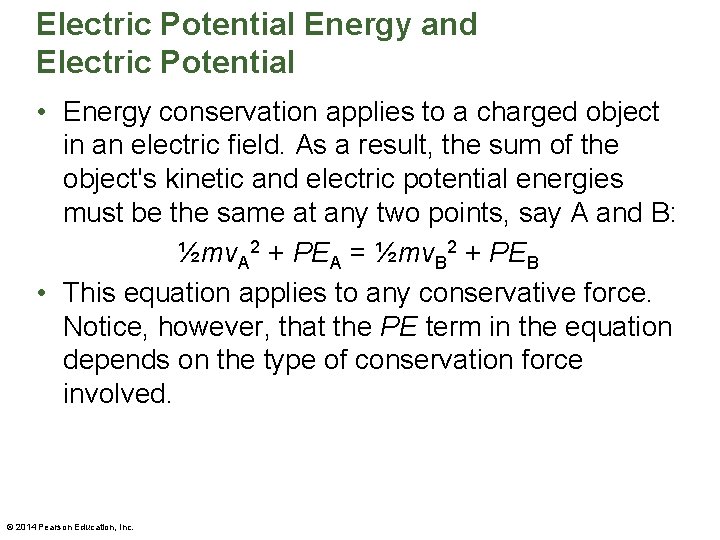 Electric Potential Energy and Electric Potential • Energy conservation applies to a charged object