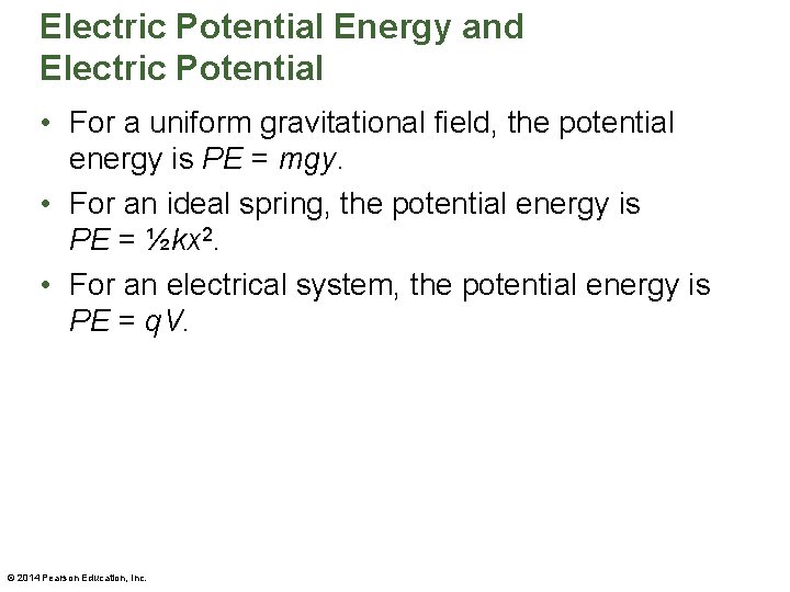 Electric Potential Energy and Electric Potential • For a uniform gravitational field, the potential
