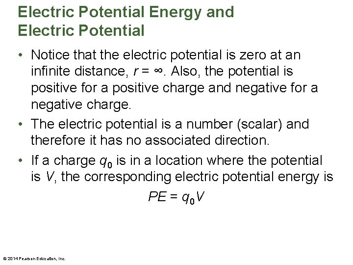 Electric Potential Energy and Electric Potential • Notice that the electric potential is zero