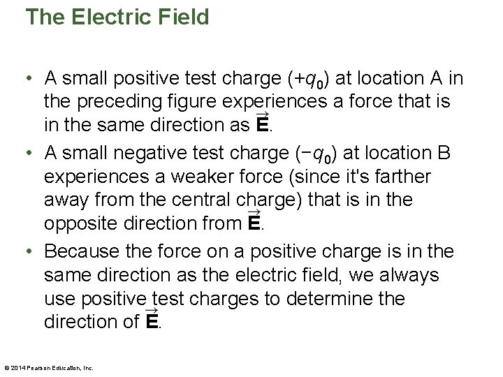 The Electric Field • A small positive test charge (+q 0) at location A