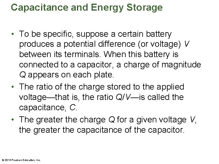 Capacitance and Energy Storage • To be specific, suppose a certain battery produces a