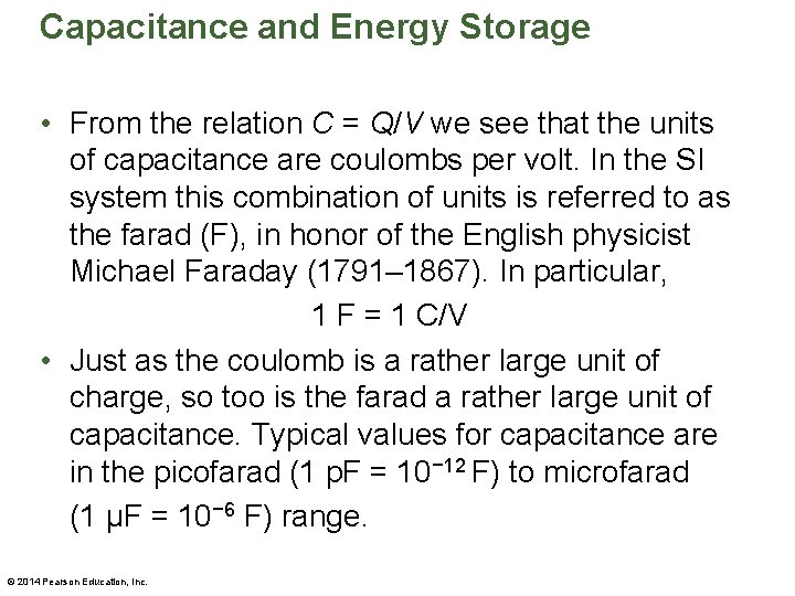 Capacitance and Energy Storage • From the relation C = Q/V we see that