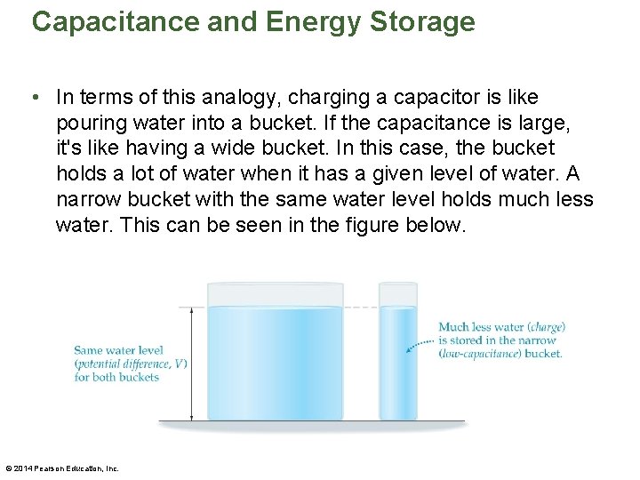 Capacitance and Energy Storage • In terms of this analogy, charging a capacitor is