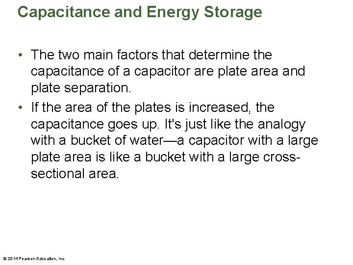 Capacitance and Energy Storage • The two main factors that determine the capacitance of