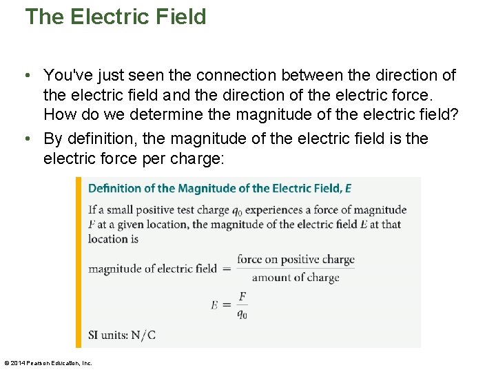 The Electric Field • You've just seen the connection between the direction of the