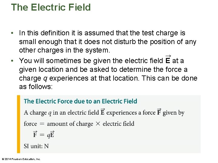 The Electric Field • In this definition it is assumed that the test charge