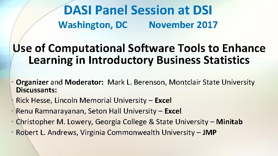 DASI Panel Session at DSI Washington, DC November 2017 Use of Computational Software Tools