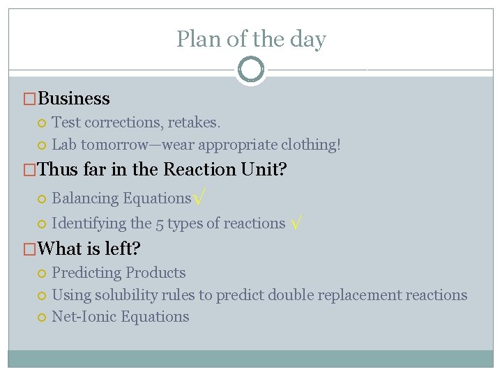 Plan of the day �Business Test corrections, retakes. Lab tomorrow—wear appropriate clothing! �Thus far