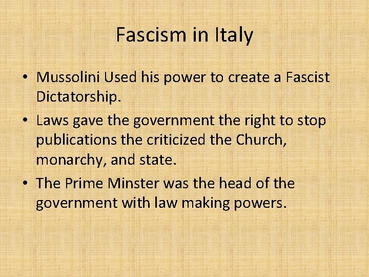 Fascism in Italy • Mussolini Used his power to create a Fascist Dictatorship. •