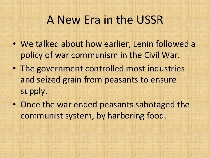 A New Era in the USSR • We talked about how earlier, Lenin followed