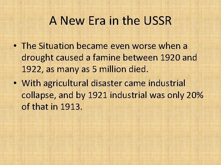 A New Era in the USSR • The Situation became even worse when a