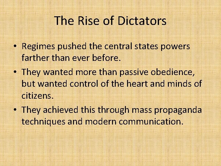 The Rise of Dictators • Regimes pushed the central states powers farther than ever