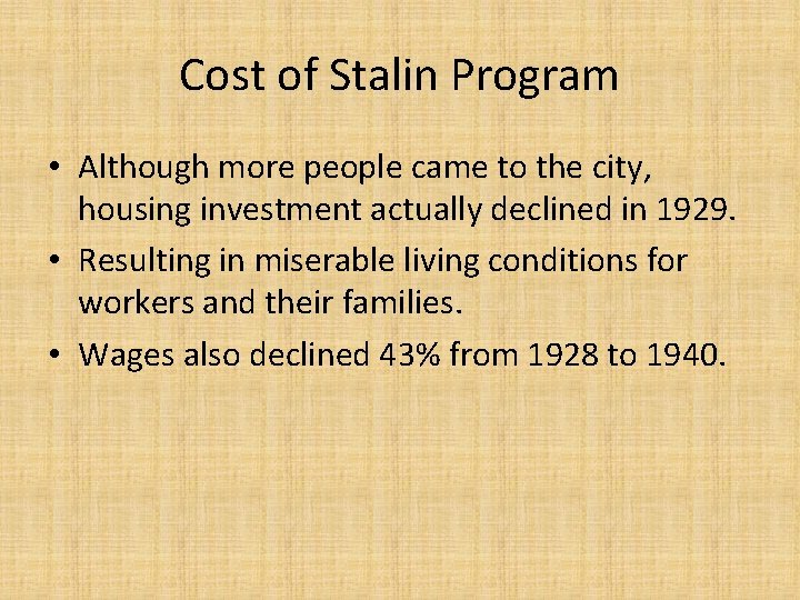 Cost of Stalin Program • Although more people came to the city, housing investment