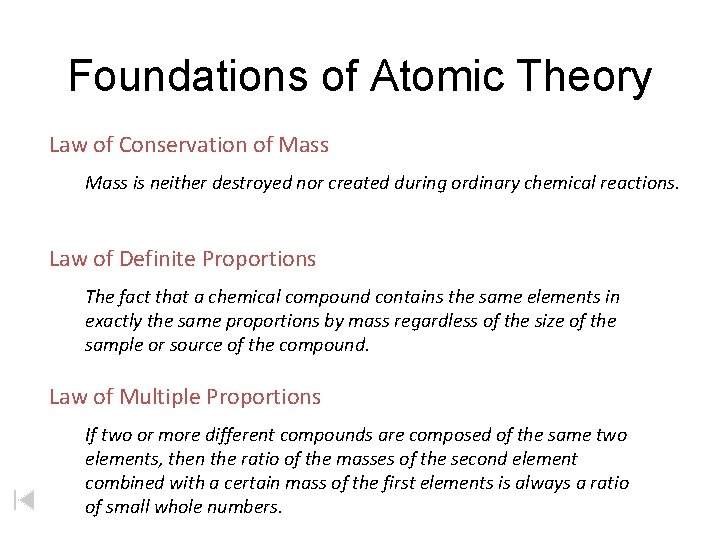 Foundations of Atomic Theory Law of Conservation of Mass is neither destroyed nor created