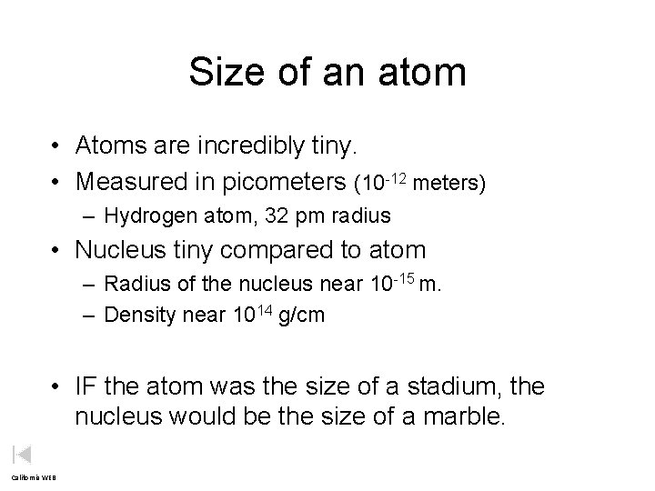 Size of an atom • Atoms are incredibly tiny. • Measured in picometers (10