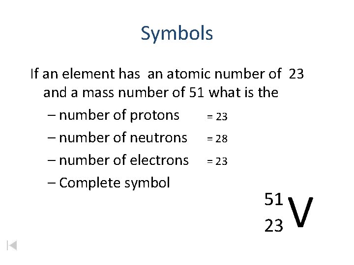 Symbols If an element has an atomic number of 23 and a mass number